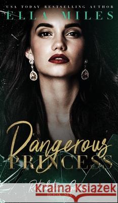 Dangerous Princess Ella Miles 9781956036091 Ella Miles LLC