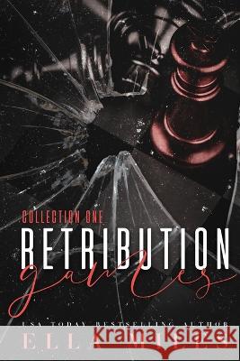 Retribution Games: Collection 1 Ella Miles 9781956036121 Ella Miles LLC