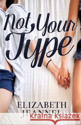 Not Your Type Elizabeth Jeannel 9781956037067 Hansen House