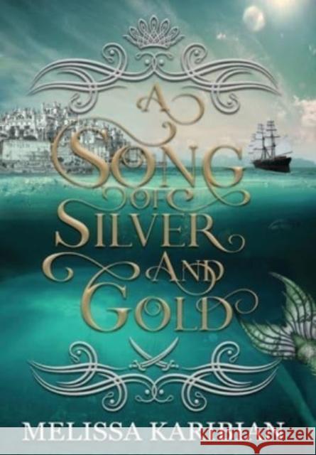 A Song of Silver and Gold Melissa Karibian   9781956037104 Hansen House