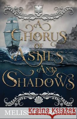 A Chorus of Ashes and Shadows Melissa Karibian   9781956037166 Hansen House