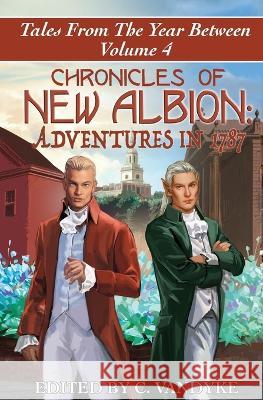 Chronicles of New Albion: Adventures in 1787 C Vandyke 9781956042115 Skullgate Media