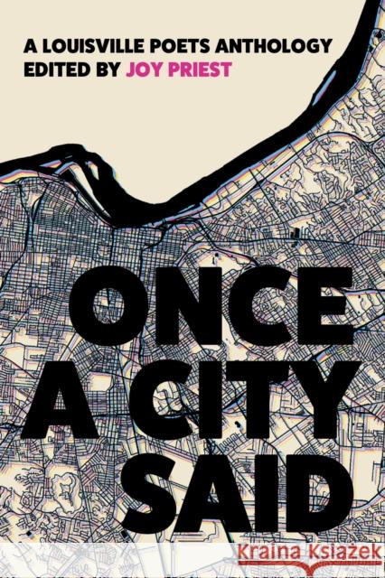 Once a City Said: A Louisville Poets Anthology  9781956046083 Sarabande Books, Incorporated