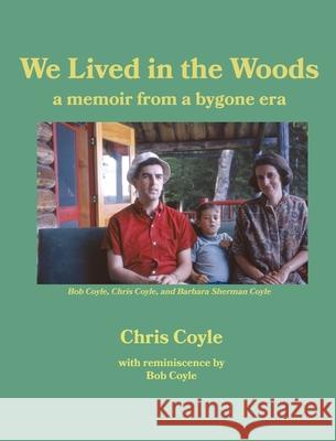 We Lived in the Woods Christopher Coyle 9781956055290