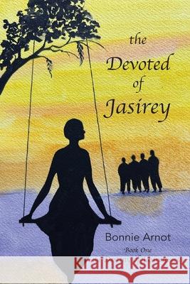 The Devoted of Jasirey Bonnie Arnot 9781956055313