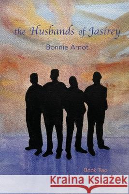 The Husbands of Jasirey Bonnie Arnot 9781956055351