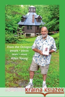 From the Octagon: people - places - news - views Allen Young 9781956055368