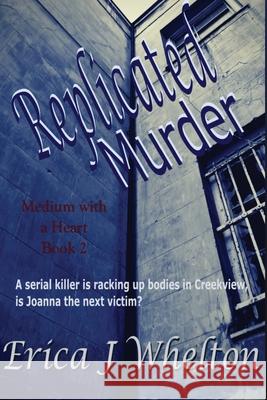 Replicated Murder: A Psychic Mystery Whelton, Erica J. 9781956069037 Sunseri Design Publishing