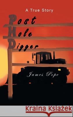 Post Hole Digger James Pope 9781956074314