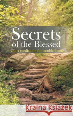 Secrets of the Blessed Charles LeMaster 9781956074499