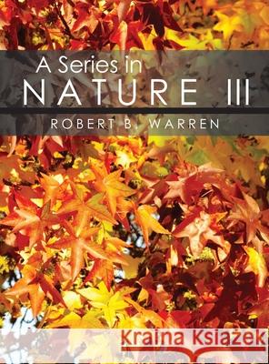 A Series in Nature III Robert Warren 9781956074642