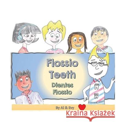 Flossio Teeth Al &. Evy 9781956078008 Playgogy Ventures, LLC