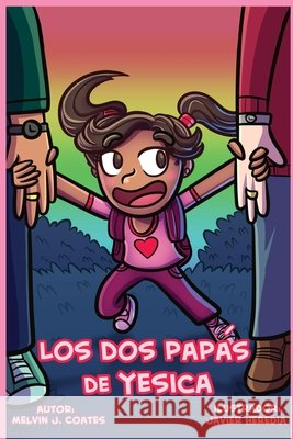 Los Dos Pap?s de Yesica Melvin J. Coates Javier Heredia 9781956088120 Renegade Publishings