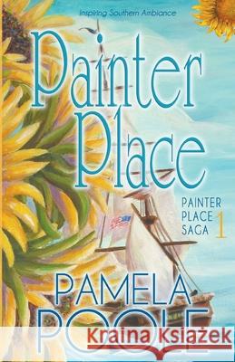 Painter Place Pamela Poole 9781956089004 Southern Sky Publishing
