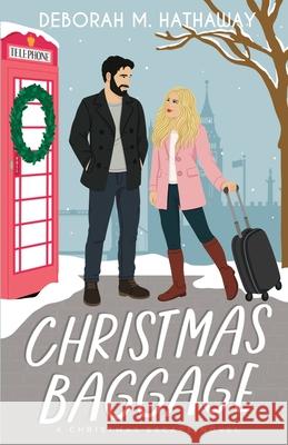 Christmas Baggage: A Sweet Romance Deborah M. Hathaway 9781956091052 Draft Horse Publishing