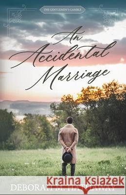 An Accidental Marriage Deborah M. Hathaway 9781956091243 Draft Horse Publishing