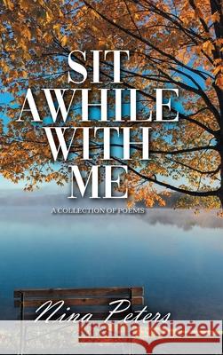 Sit Awhile with Me Nina Peters 9781956094053