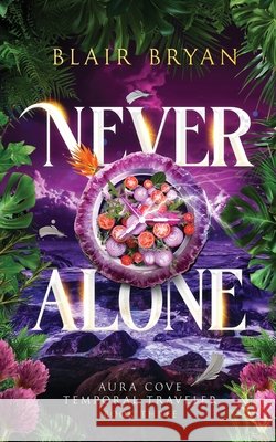 Never Alone Bryan, Blair 9781956109177