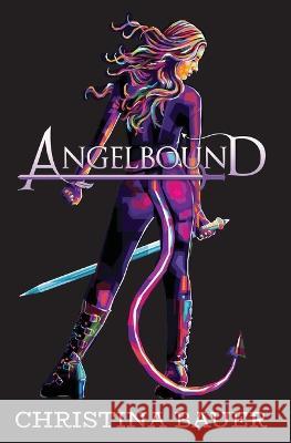 Angelbound Anniversary Edition Christina Bauer   9781956114560 Monster House Books