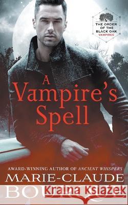 A Vampire's Spell Marie-Claude Bourque   9781956115024