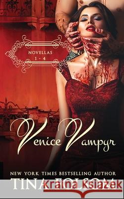 Venice Vampyr (Novellas 1 - 4) Tina Folsom 9781956132106 Tina Folsom