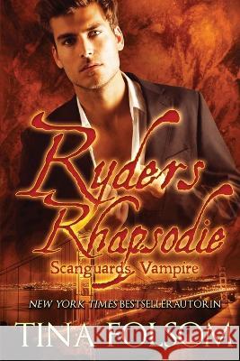 Ryders Rhapsodie (Scanguards Hybriden - Band 1) Tina Folsom   9781956132915 Duboce Park Press