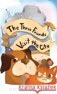 The Three Friends Visit the City Glenda Russell 9781956135657