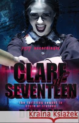 Clare at Seventeen Don Roff 9781956136029 Parliament House Press, LLC