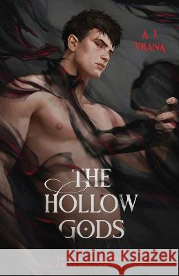 The Hollow Gods A. J. Vrana 9781956136661 Parliament House Press, LLC