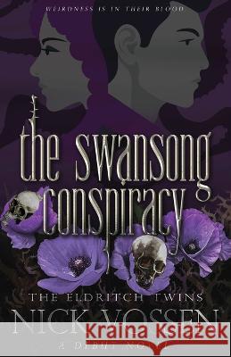 The Swansong Conspiracy Nick Vossen   9781956136692 Parliament House Press, LLC
