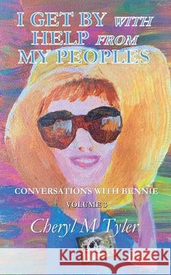 I Get by with Help from My Peoples Cheryl Tyler 9781956156027 Landlocked Pelican Publications