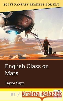 English Class on Mars Taylor Sapp 9781956159332 Alphabet Publishing