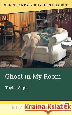 Ghost in My Room Taylor Sapp 9781956159349 Alphabet Publishing