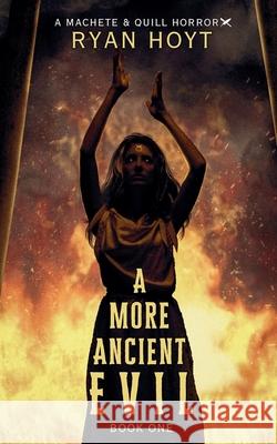 A More Ancient Evil Ryan Hoyt 9781956163230