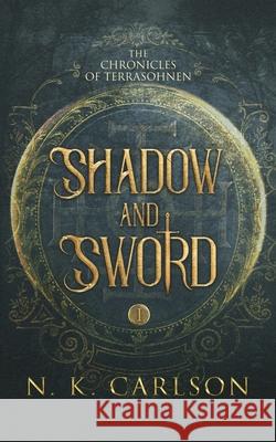 Shadow and Sword N. K. Carlson 9781956183931 Creative James Media