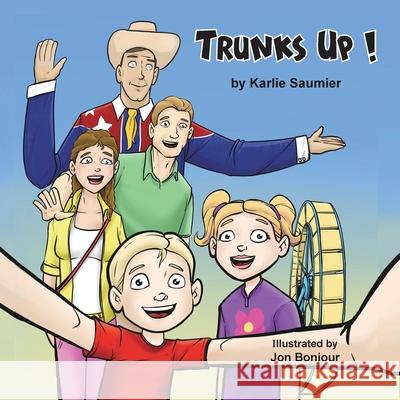 Trunks Up! Karlie Saumier Jon Bonjour Lisa Soland 9781956218022 Climbing Angel Publishing