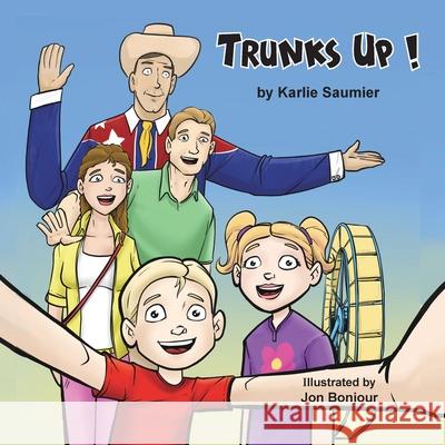 Trunks Up! Karlie Saumier Jon Bonjour Lisa Soland 9781956218022