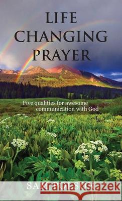 Life Changing Prayer Sam Polson Lisa Soland Lisa Soland 9781956218077 Climbing Angel Publishing