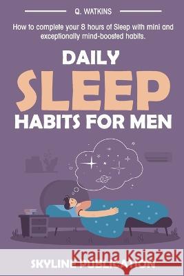 Daily Sleep Habits for Men Skyline Publication 9781956223699 Skyline Publication