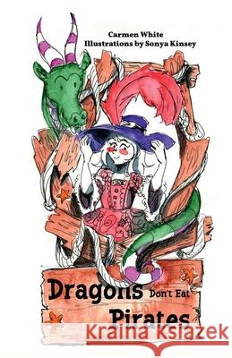 Dragons Don't Eat Pirates Carmen White Sonya Kinsey 9781956229028 Sky Circle Publishing
