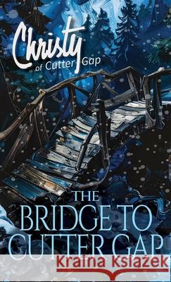 The Bridge to Cutter Gap Catherine Marshall C. Archer 9781956233070 Evergreen Farm