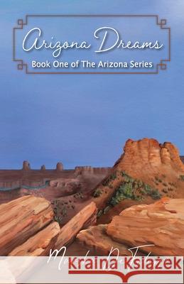 Arizona Dreams Marsha Defilippo 9781956240016 Marsha Defilippo