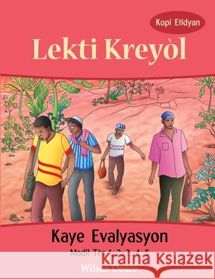 Lekti Kreyòl Kaye Evalyasyon Kopi Etidyan: Kaye Evalyasyon Kopi Etidyan Wilson Douce, Anya Cartwright 9781956241075