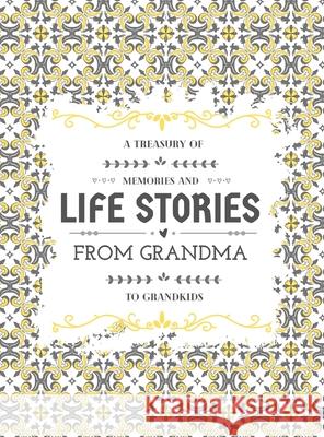 A Treasury of Memories and Life Stories From Grandma To Grandkids Hellen M. Anvil 9781956259117 Hellen M. Anvil