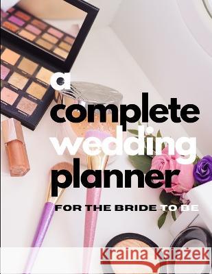 A Complete Wedding Planner For The Bride To Be Pick Me Rea 9781956259438 Pick Me Read Me Press