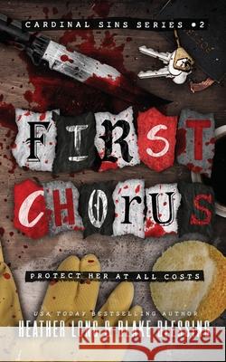 First Chorus: A Deliciously Dark Romance Heather Long Blake Blessing 9781956264982