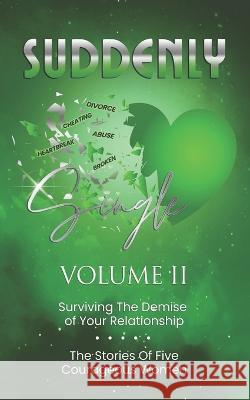 SUDDENLY Single Volume 2: Surviving The Demise Of Your Relationship Venus Chandler, Inc Ibg Publications, Venus Chandler 9781956266528