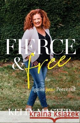 Fierce & Free Kelly Master   9781956267990 Freiling Publishing