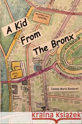 A Kid From The Bronx Jeanne-Marie Banderet 9781956271263