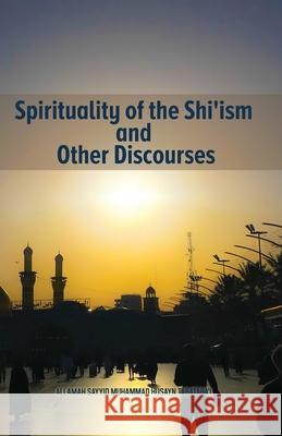 Spirituality of the Shi'ism and Other Discourses Allamah Tabataba'i 9781956276107 Al-Burāq